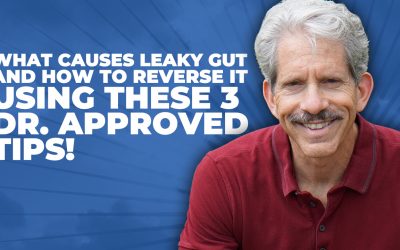 What causes leaky gut and how to reverse it using these 3 Dr. approved tips!