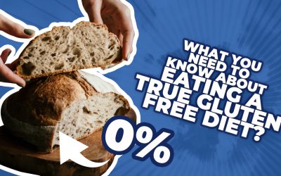 What You Need To Know About Eating a TRUE Gluten-Free Diet