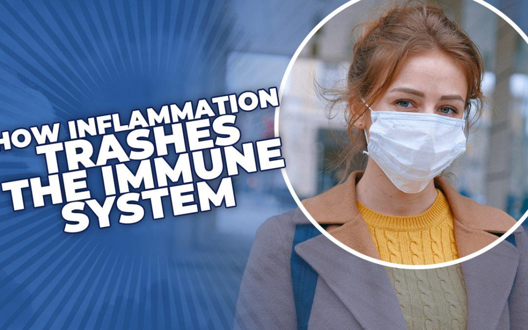 How Inflammation Trashes the Immune System